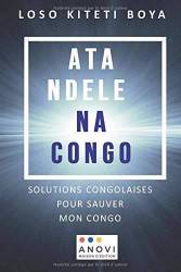 ATA NDELE NA CONGO : Solutions congolaises pour sauver mon Congo