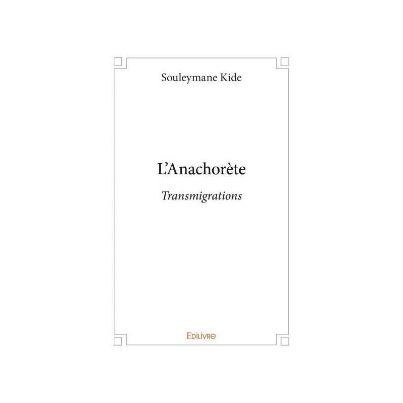 L'Anachorète - Transmigrations de Souleymane Kide