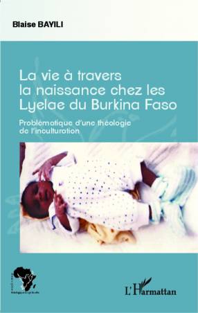 La vie à travers la naissance chez les Lyelae du Burkina Faso