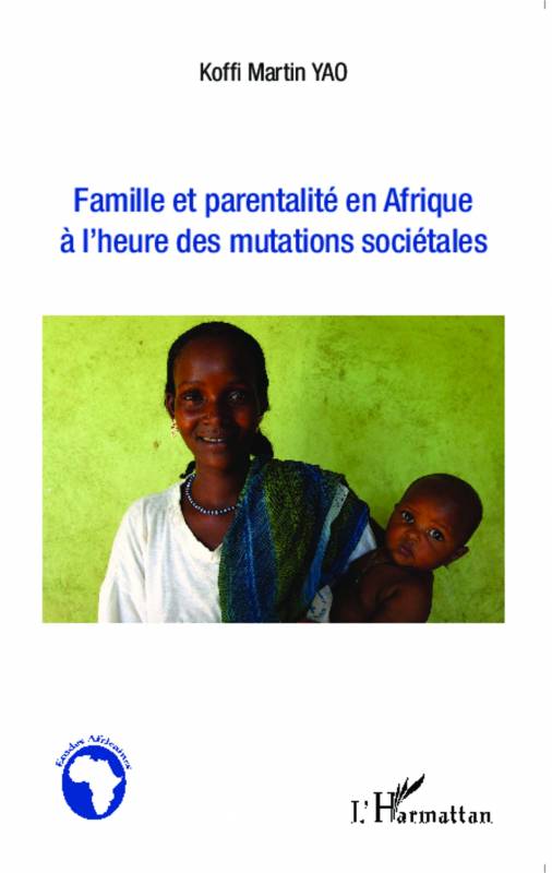 Famille et parentalité en Afrique à l'heure des mutations sociétales