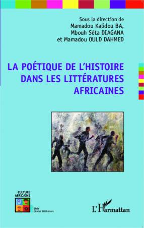 La poétique de l&#039;histoire dans les littératures africaines