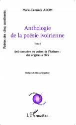 Anthologie de la poésie ivoirienne - (re) connaître les poètes de l'écriture (des origines à 1975)