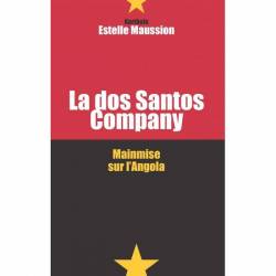 La dos Santos company - Mainmise sur l'Angola de Estelle Maussion