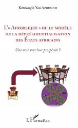 L'"Afroblique" ou le modèle de la déprésidentialisation des Etats africains