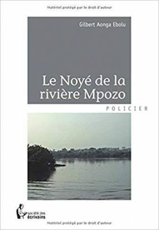 Le Noyé de la rivière Mpozo de Gilbert Aonga Ebolu