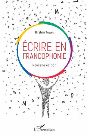 Ecrire en francophonie. Nouvelle édition de Birahim Thioune