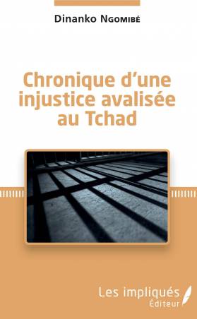 Chronique d'une injustice avalisée au Tchad