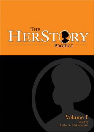The Herstory project - Volume 1 de Anthonia Makwemoisa