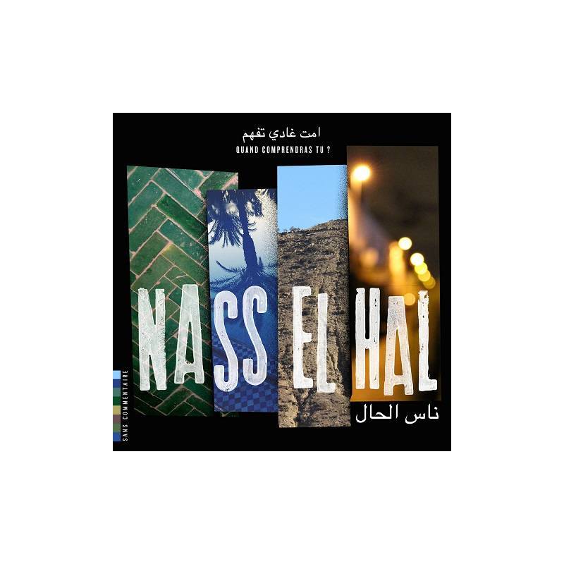 Nass El Hal - Quand comprendras-tu ?