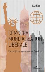 Démocratie et mondialisation libérale - Iba Fall