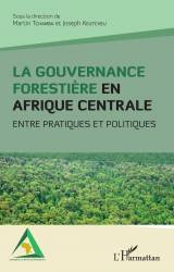 La gouvernance forestière en Afrique centrale