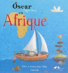 Oscar l’ogre doux en Afrique