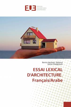 ESSAI LEXICAL D'ARCHITECTURE. Français/Arabe