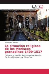 La situación religiosa de los Moriscos granadinos 1499-1517