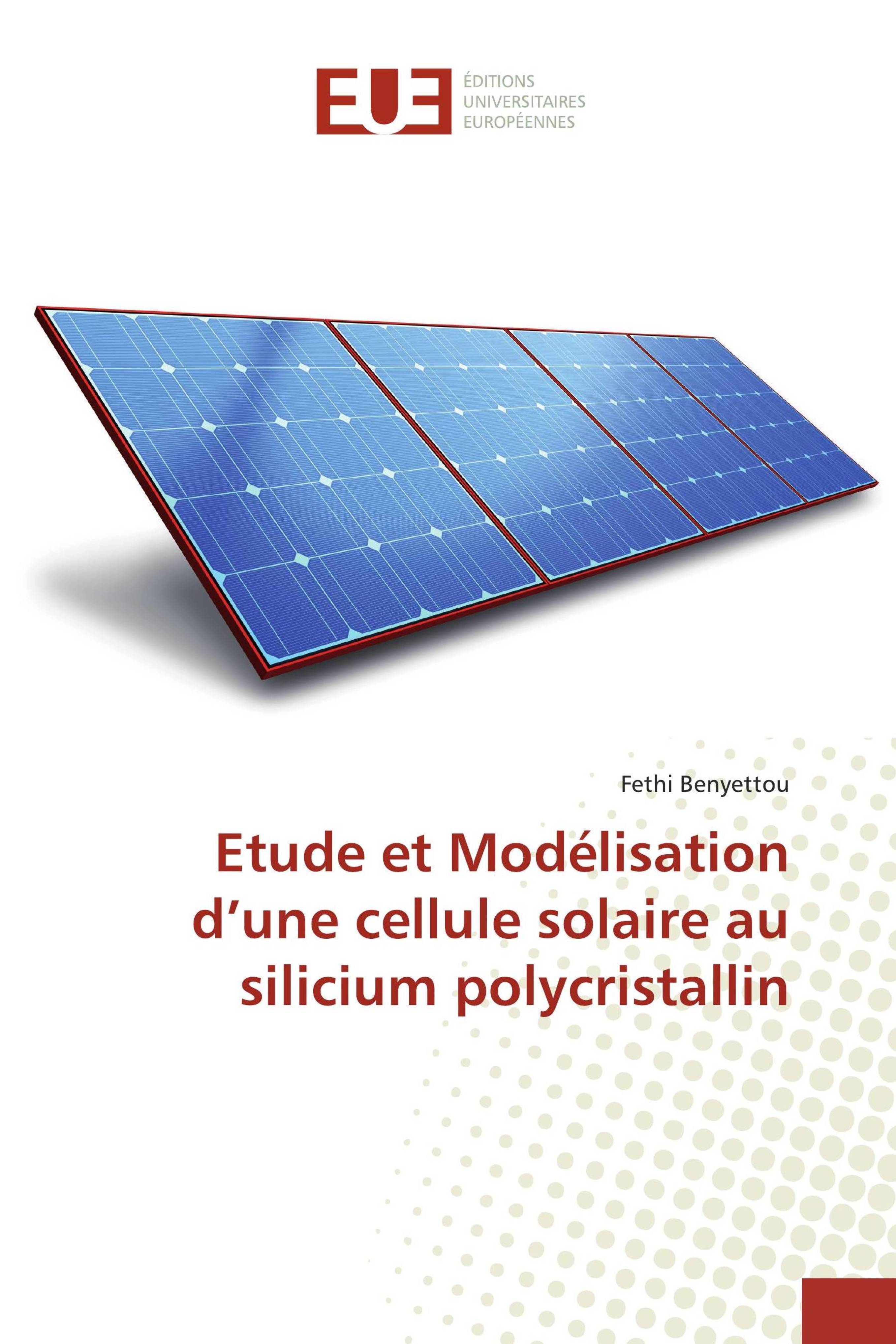 Etude Et Modelisation D Une Cellule Solaire Au Silicium Polycristallin Fethi Benyettou Livres Specialises Africa Vivre