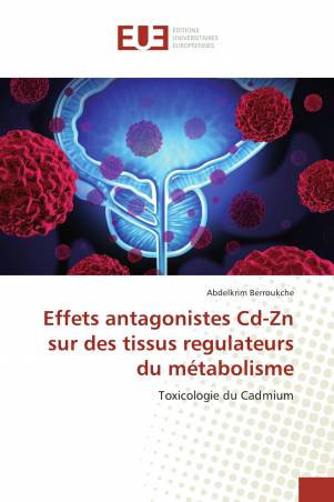 Effets antagonistes Cd-Zn sur des tissus regulateurs du métabolisme