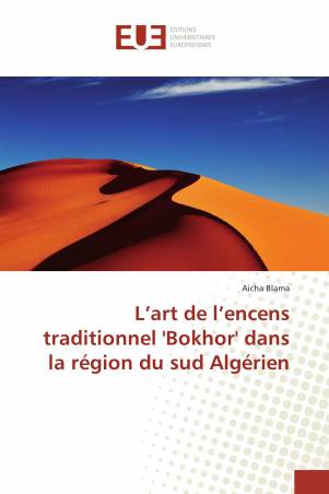 L’art de l’encens traditionnel 'Bokhor' dans la région du sud Algérien
