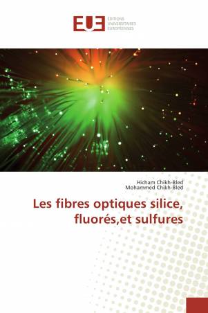 Les fibres optiques silice, fluorés,et sulfures