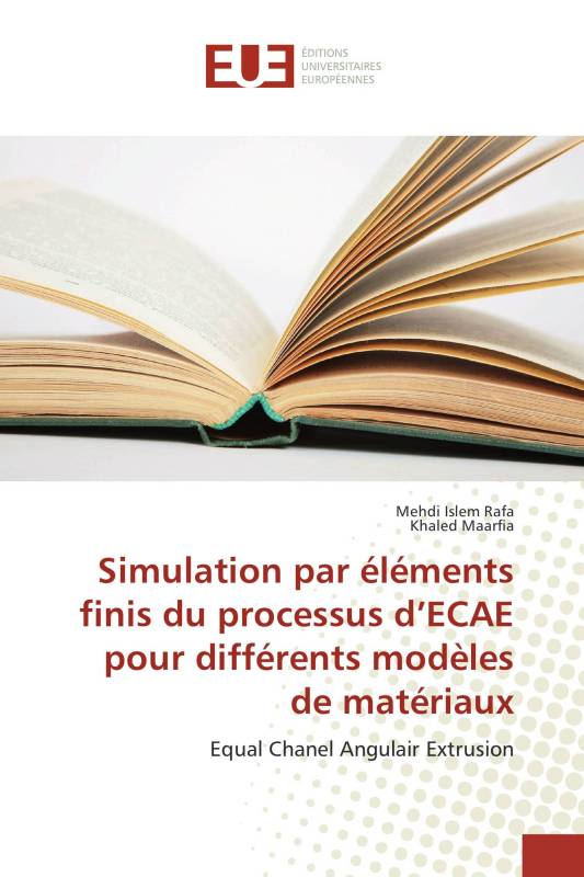 Simulation par éléments finis du processus d’ECAE pour différents modèles de matériaux