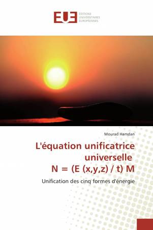 L&#039;équation unificatrice universelle N ＝ (E (x,y,z) / t) M
