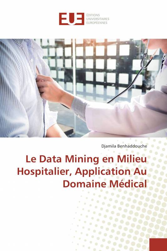 Le Data Mining en Milieu Hospitalier, Application Au Domaine Médical