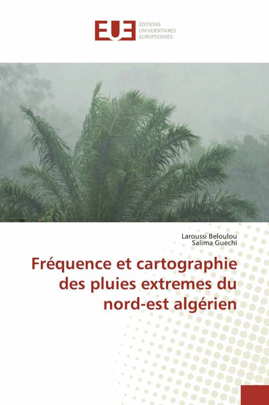 Fréquence et cartographie des pluies extremes du nord-est algérien