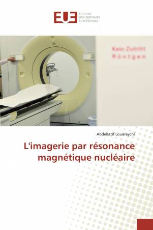 L'imagerie par résonance magnétique nucléaire