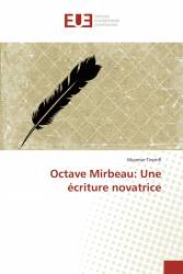 Octave Mirbeau: Une écriture novatrice