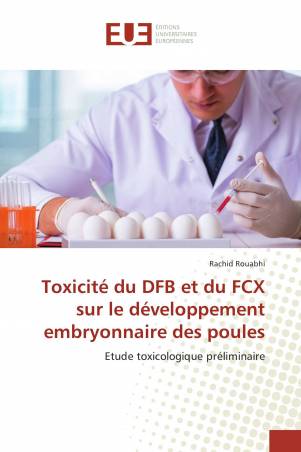 Toxicité du DFB et du FCX sur le développement embryonnaire des poules