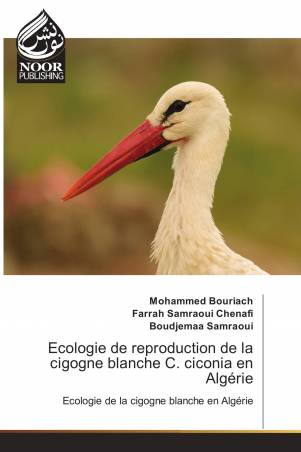 Ecologie de reproduction de la cigogne blanche C. ciconia en Algérie