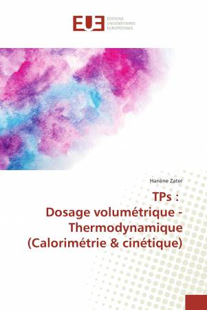 TPs : Dosage volumétrique - Thermodynamique (Calorimétrie & cinétique)
