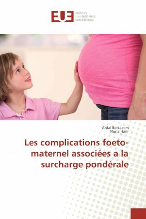 Les complications foeto-maternel associées a la surcharge pondérale