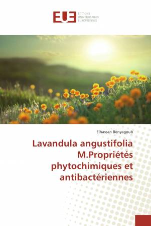 Lavandula angustifolia M.Propriétés phytochimiques et antibactériennes