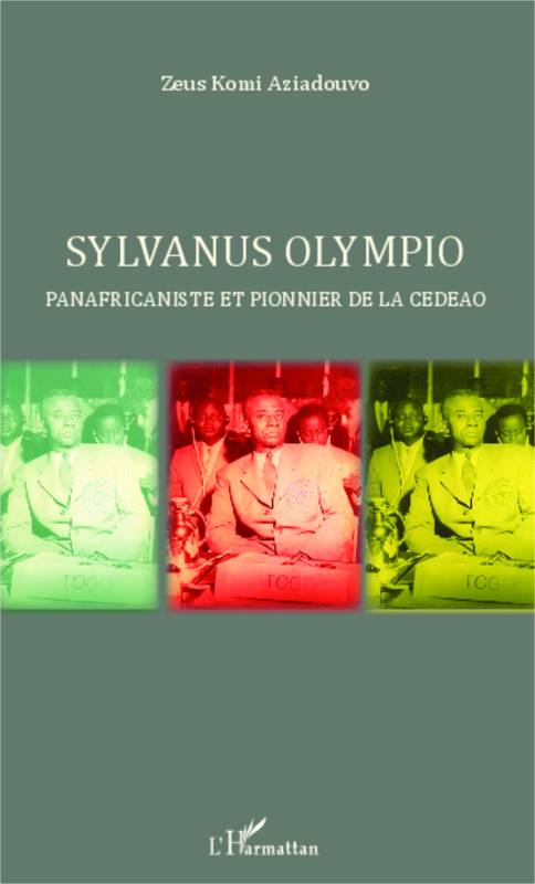 Sylvanus Olympio panafricaniste et pionnier de la CEDEAO