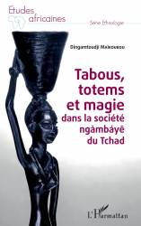 Tabous, totems et magie dans la société ngàmbáye du Tchad