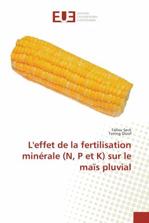 L&#039;effet de la fertilisation minérale (N, P et K) sur le maïs pluvial
