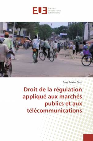 Droit de la régulation appliqué aux marchés publics et aux télécommunications