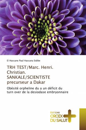 TRH TEST/Marc. Henri. Christian. SANKALE/SCIENTISTE precurseur a Dakar