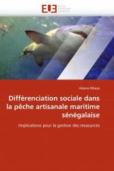 Différenciation sociale dans la pêche artisanale maritime sénégalaise
