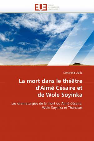 La mort dans le théâtre d'Aimé Césaire et de Wole Soyinka