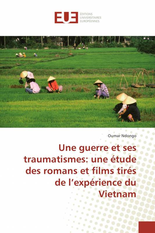 Une guerre et ses traumatismes: une étude des romans et films tirés de l’expérience du Vietnam