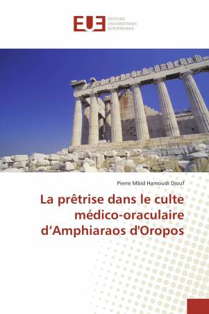 La prêtrise dans le culte médico-oraculaire d’Amphiaraos d'Oropos