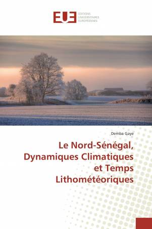 Le Nord-Sénégal, Dynamiques Climatiques et Temps Lithométéoriques