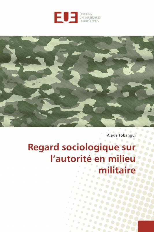 Regard sociologique sur l’autorité en milieu militaire