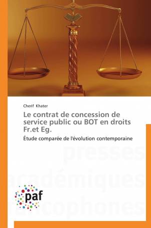Le contrat de concession de service public ou BOT en droits Fr.et Eg.