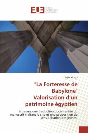 "La Forteresse de Babylone" Valorisation d’un patrimoine égyptien