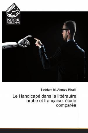 Le Handicapé dans la littérautre arabe et française: étude comparée