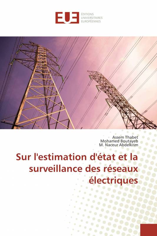 Sur l'estimation d'état et la surveillance des réseaux électriques