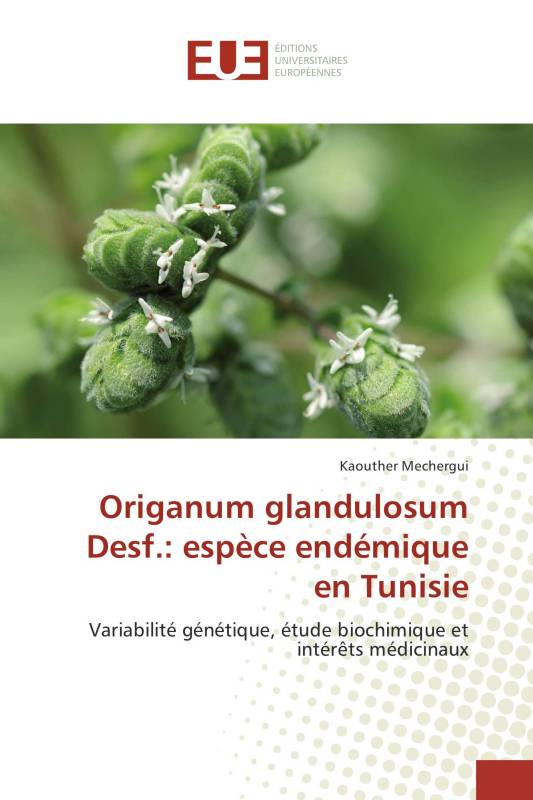 Origanum glandulosum Desf.: espèce endémique en Tunisie