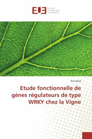 Etude fonctionnelle de gènes régulateurs de type WRKY chez la Vigne